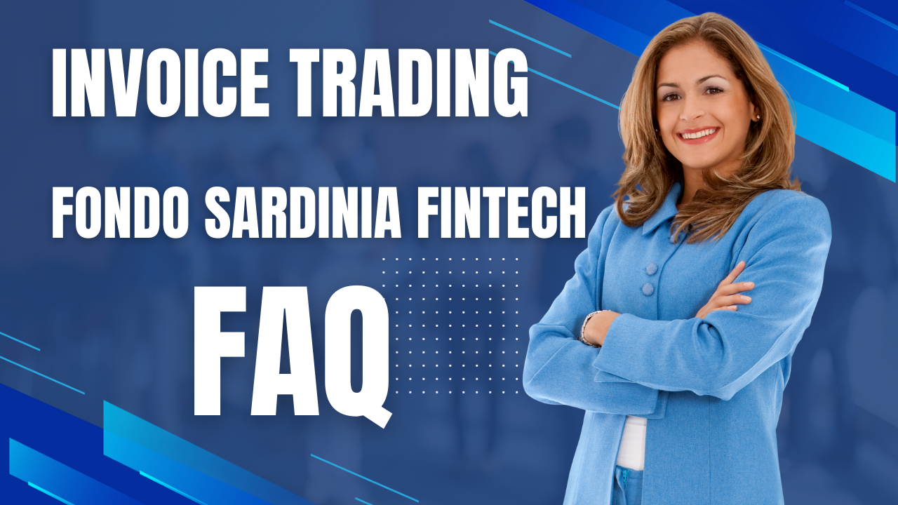 FAQ – Invoice Trading Fondo Sardegna Fintech Linea B FAQ – Invoice Trading Fondo Sardegna Fintech Linea B