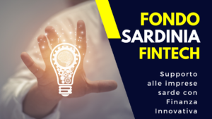 Fondo Sardinia Fintech – Supporto alle Imprese Sarde con Finanza Innovativa