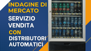Indagine di mercato per l’individuazione del servizio con vendita mediante distributori automatici