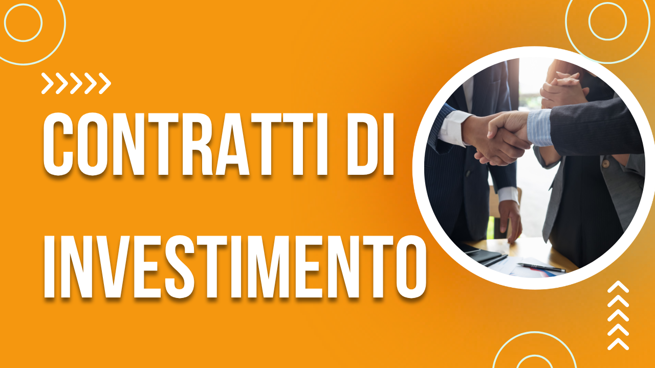 Contratti di investimento Contratti di investimento