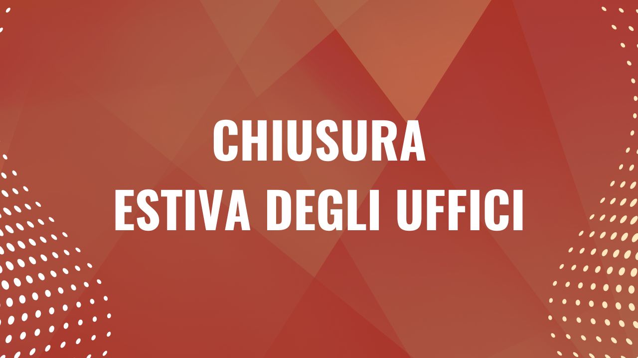 Chiusura uffici per pausa estiva